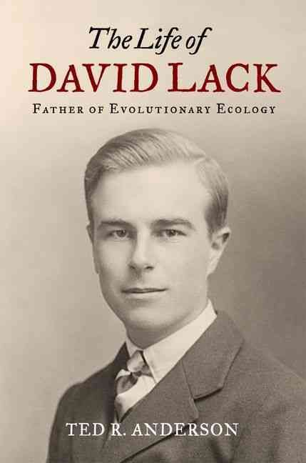 The Life of David Lack By Ted R. Anderson 9780199922642 (Hardback)