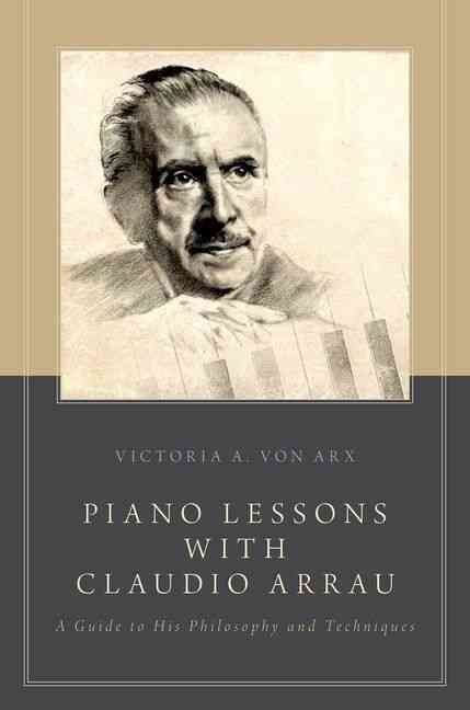 Piano Lessons With Claudio Arrau By Victoria A. von Arx 9780199924349