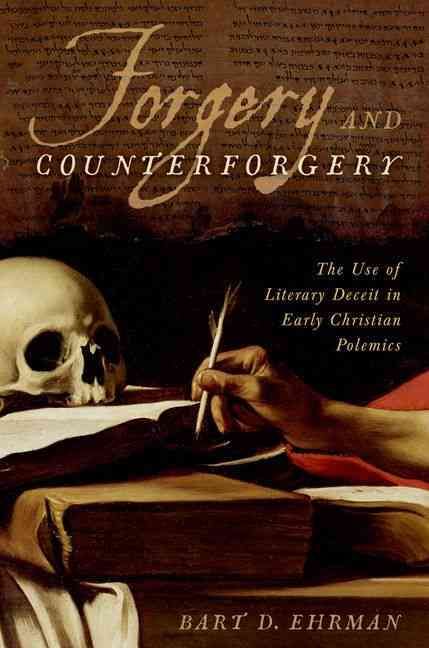 Forgery and Counterforgery By Bart D. Ehrman 9780199928033 (Hardback)