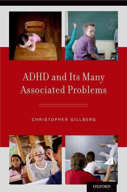 ADHD and Its Many Associated Problems By Christopher Gillberg