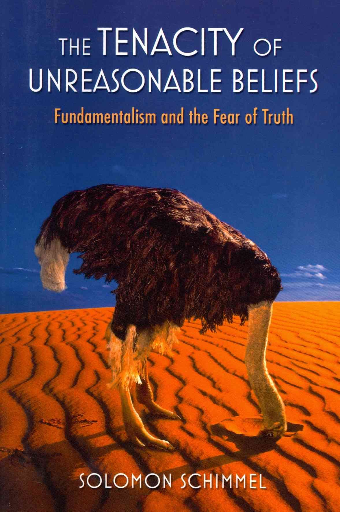 The Tenacity of Unreasonable Beliefs By Solomon Schimmel 9780199964451