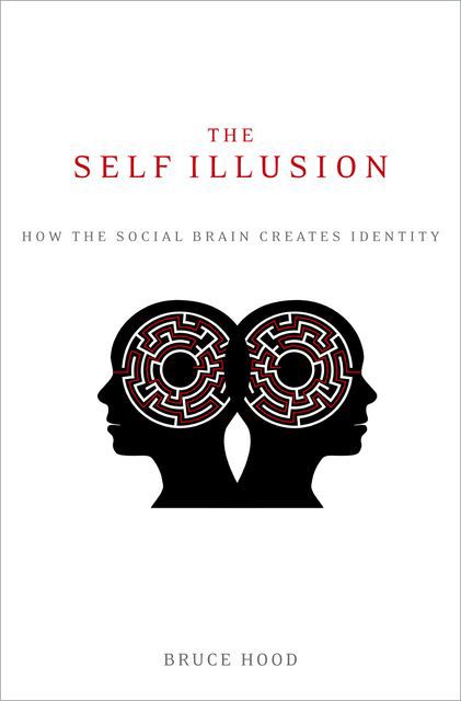 The Self Illusion By Professor Bruce Hood 9780199988785 (Paperback)
