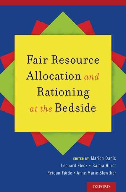 Fair Resource Allocation and Rationing at the Bedside 9780199989447