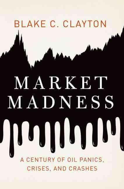 Market Madness By Blake C. Clayton 9780199990054 (Hardback)