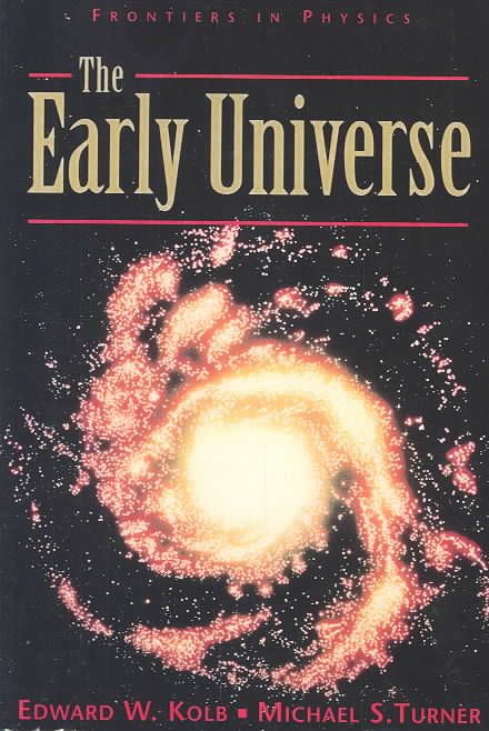 The Early Universe By Edward W. Kolb, Michael S. Turner 9780201626742