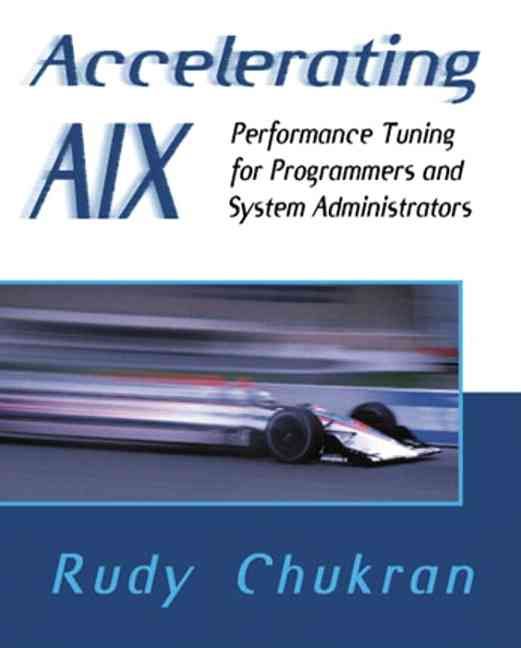 Accelerating AIX By Rudy Chukran 9780201633825 (Paperback)