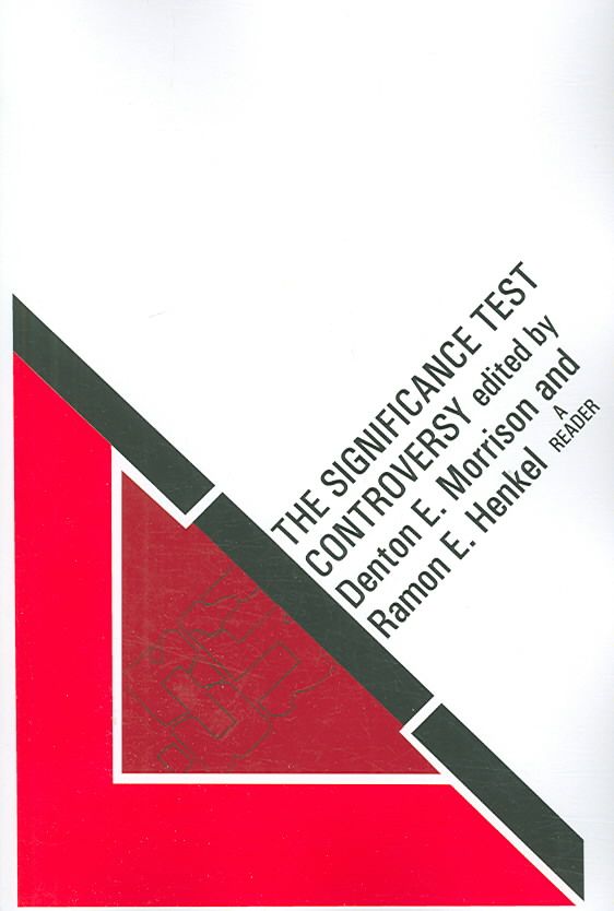 The Significance Test Controversy By Morrison, Denton E. 9780202308791