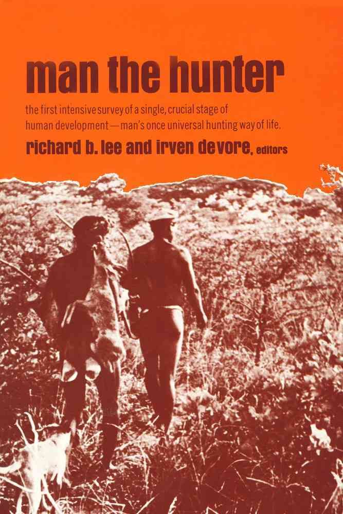 Man the Hunter By Lee, Richard Borshay 9780202330327 (Paperback)