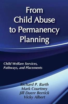 From Child Abuse to Permanency Planning By Vicky Albert 9780202360867
