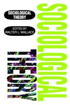 Sociological Theory By Wallace, Walter 9780202362106 (Paperback)