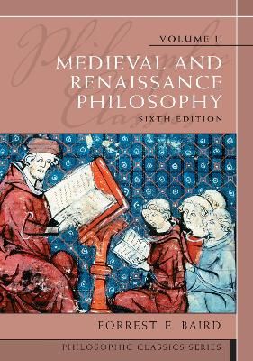 Medieval and Renaissance Philosophy By Forrest E. Baird (editor)