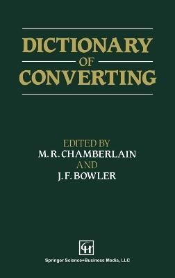 Dictionary of Converting By M. R. Chamberlain, J. F. Bowler (Hardback)