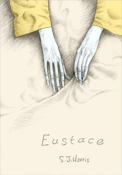 Eustace By S. J. Harris 9780224093583 (Hardback)