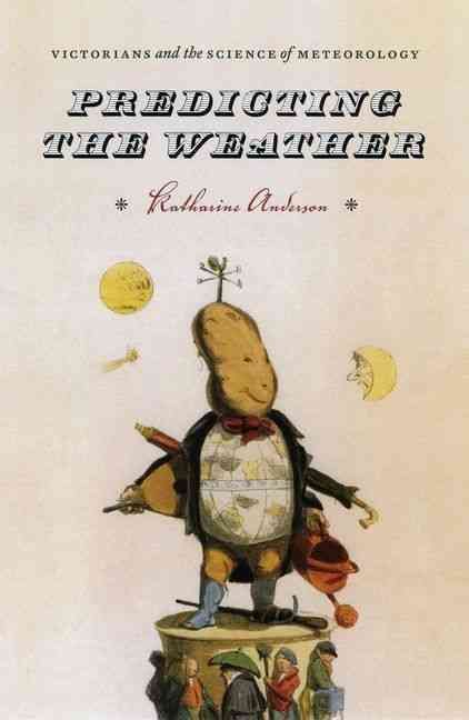 Predicting the Weather By Katharine Anderson 9780226019680 (Hardback)