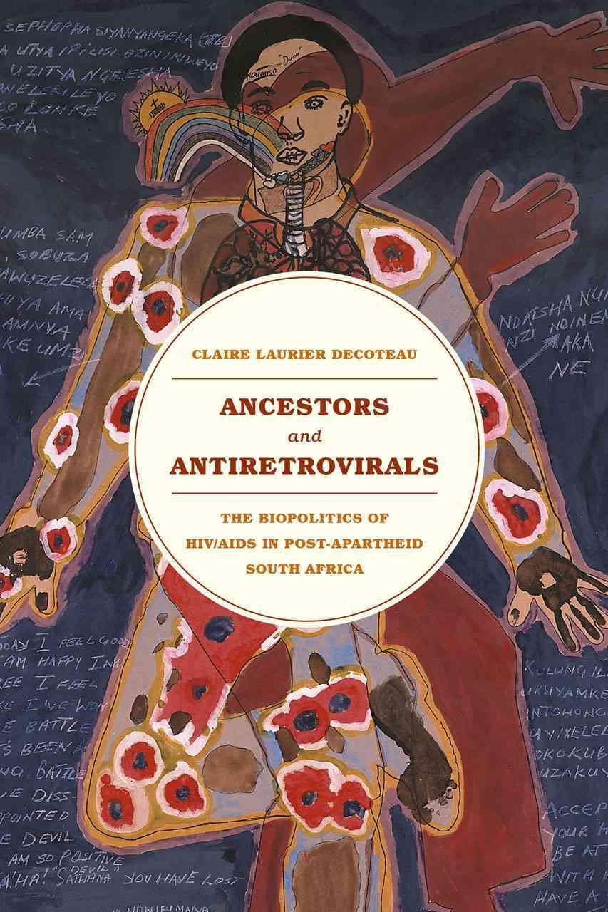 Ancestors and Antiretrovirals By Claire Laurier Decoteau 9780226064598