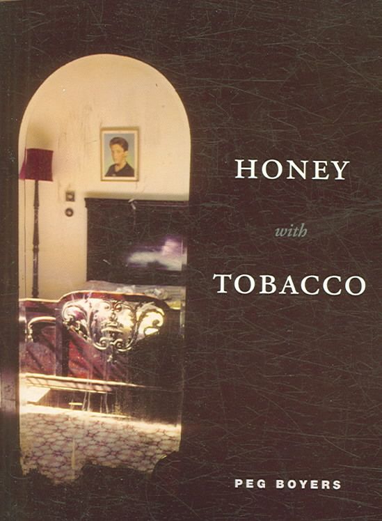Honey With Tobacco By Peg Boyers 9780226069678 (Paperback)