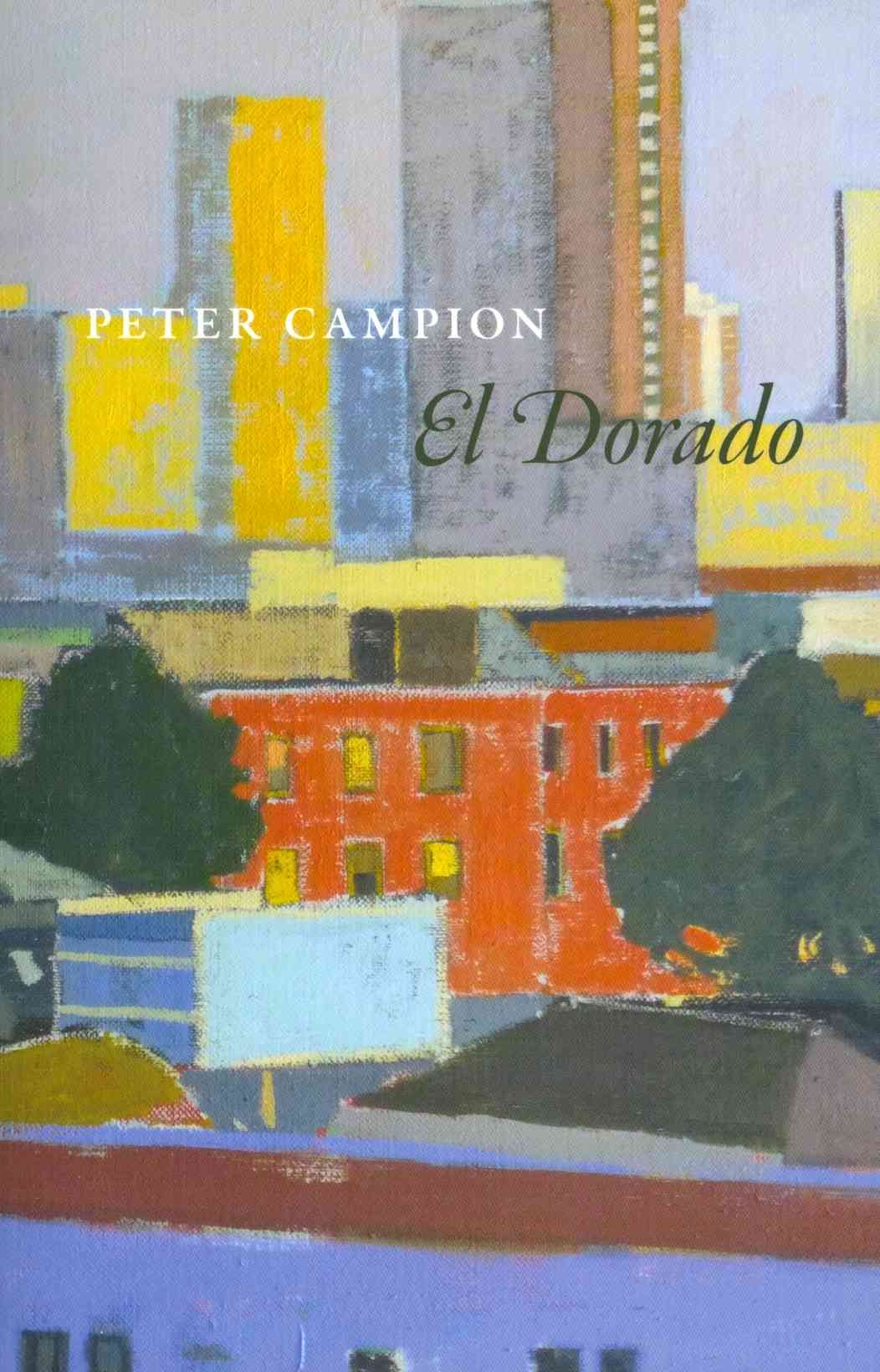 El Dorado By Peter Campion 9780226077116 (Paperback)