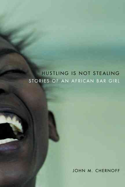 Hustling Is Not Stealing ? Stories of an African Bar Girl (Paperback)