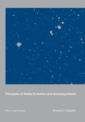 Principles of Stellar Evolution and Nucleosynthesis 9780226109534