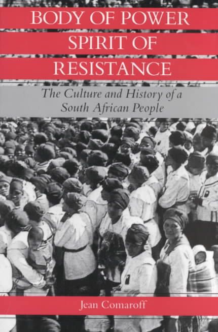 Body of Power, Spirit of Resistance ? The Culture and History of a South African People