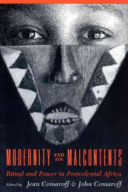 Modernity and Its Malcontents 9780226114408 (Paperback)