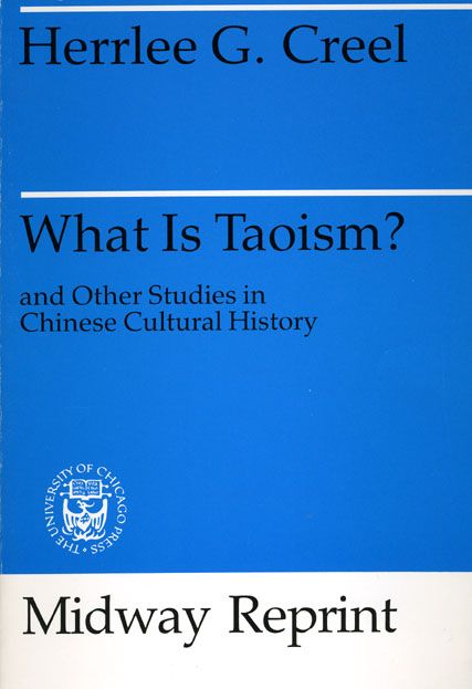 What Is Taoism? ? and Other Studies in Chinese Cultural History