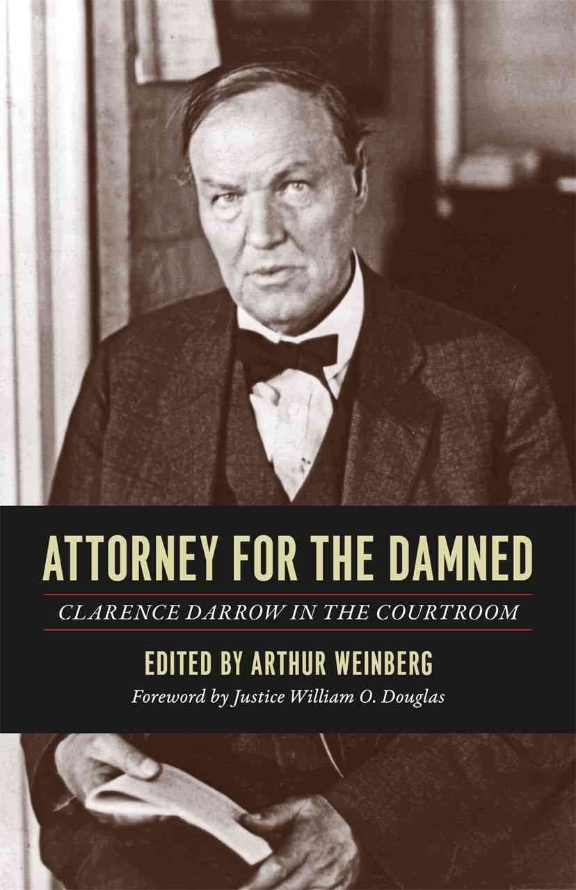 Attorney for the Damned By Clarence Darrow, Arthur Weinberg