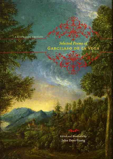 Selected Poems of Garcilaso De La Vega 9780226141886 (Hardback)