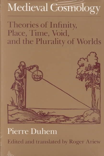 Medieval Cosmology By Pierre Maurice Marie Duhem, Roger Ariew