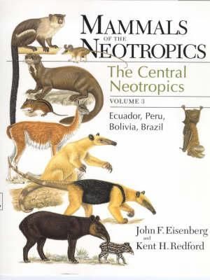 Mammals of the Neotropics, Volume 3 9780226195421 (Paperback)