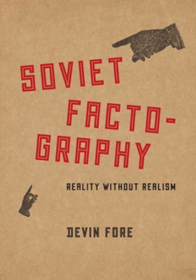 Soviet Factography By Devin Fore 9780226234861 (Hardback)