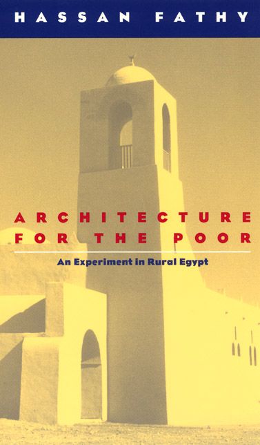 Architecture for the Poor By Hassan Fathy 9780226239163 (Paperback)
