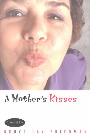 A Mother`s Kisses By Bruce Jay Friedman 9780226264165 (Paperback)