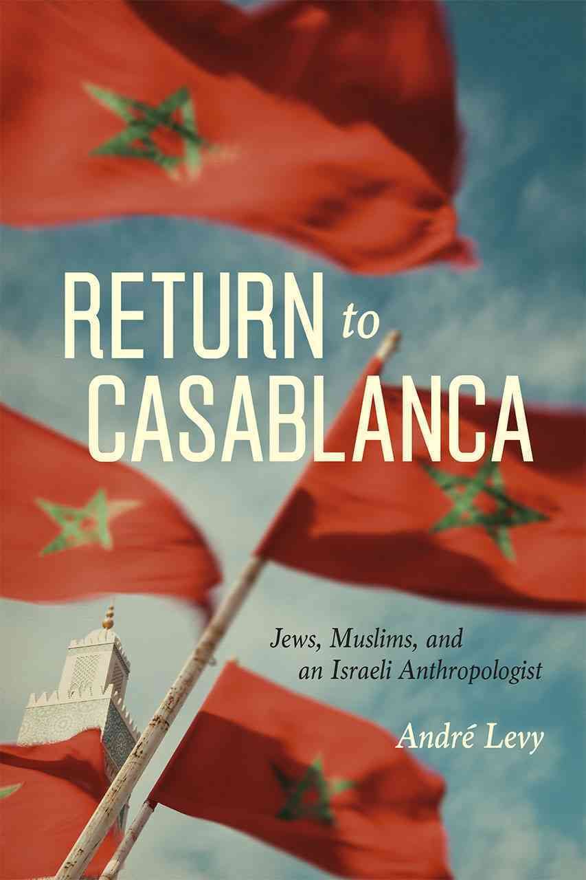 Return to Casablanca By André Levy 9780226292557 (Paperback)