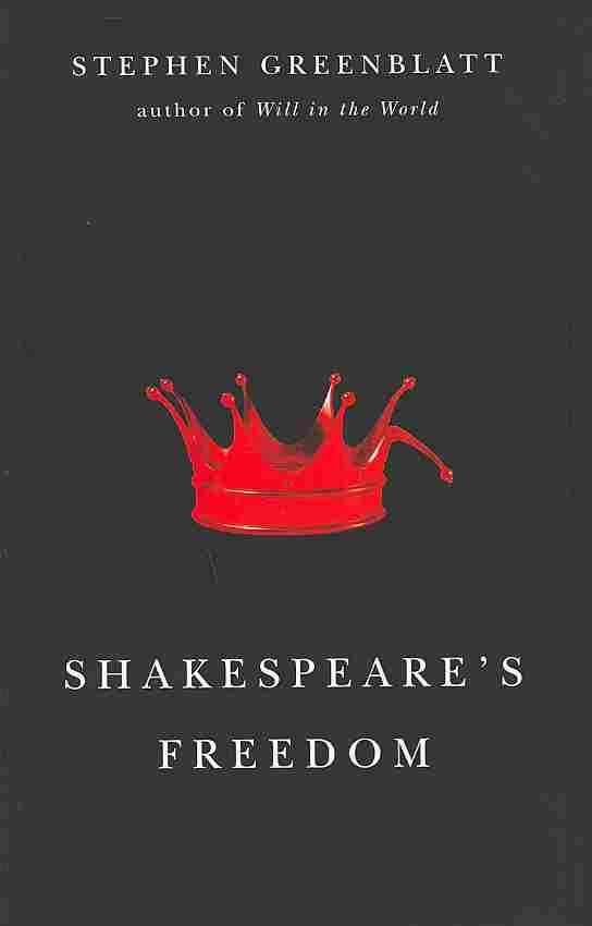 Shakespeare's Freedom By Stephen Greenblatt 9780226306667 (Hardback)