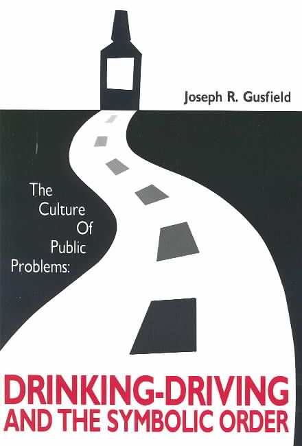 The Culture of Public Problems By Joseph R. Gusfield 9780226310947