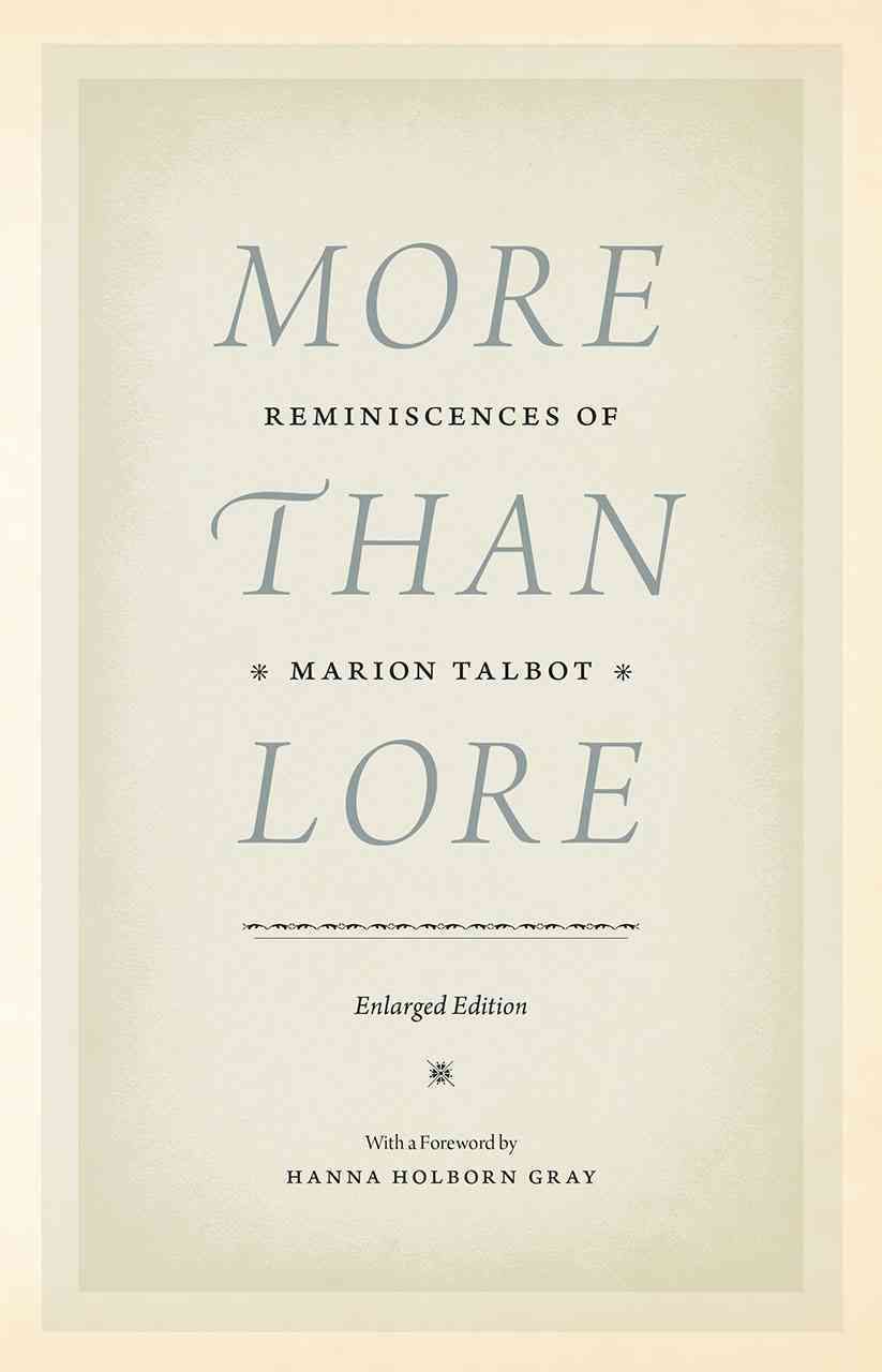 More Than Lore By Marion Talbot, Hanna Holborn Gray 9780226316703