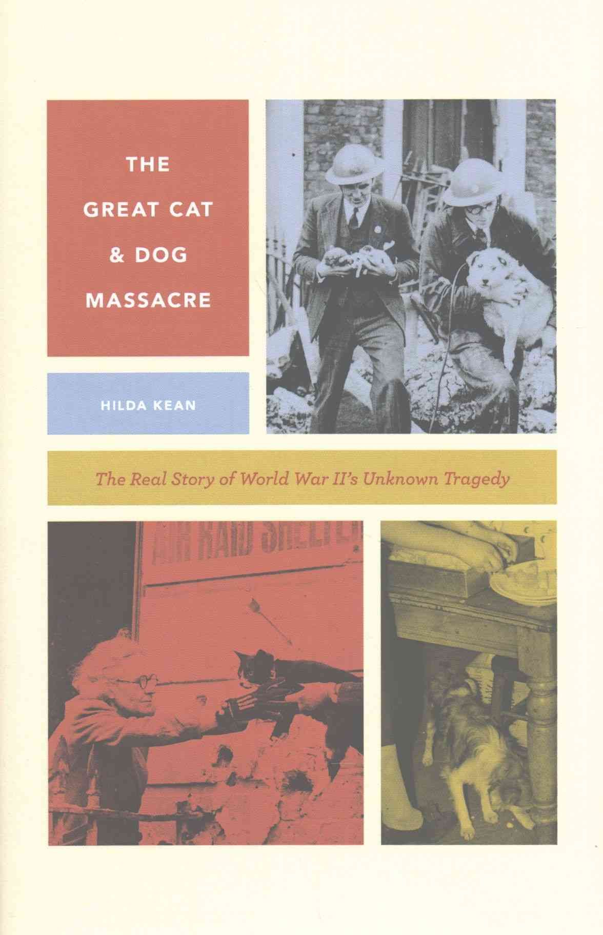 The Great Cat and Dog Massacre By Hilda Kean 9780226318325 (Hardback)