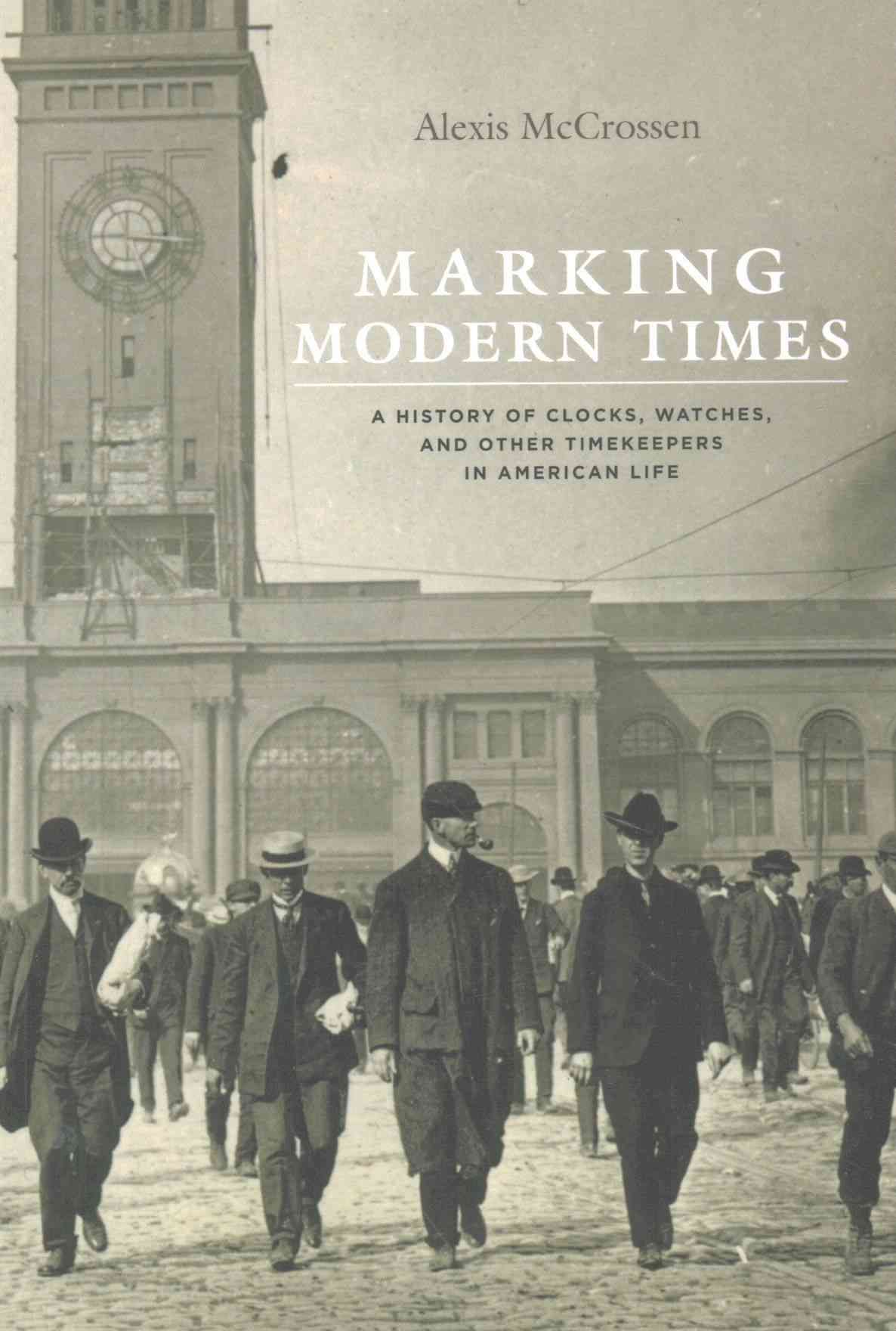Marking Modern Times By Alexis McCrossen 9780226379685 (Paperback)