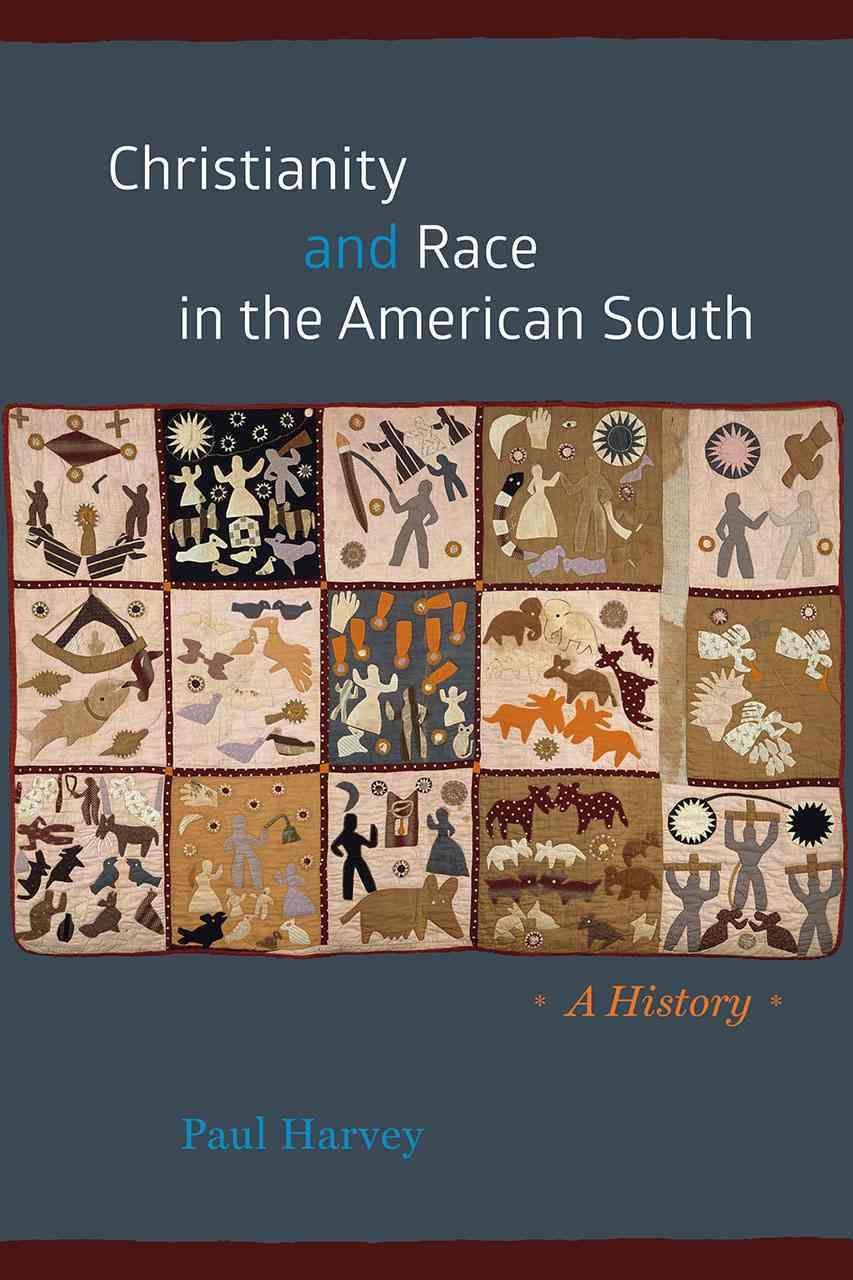 Christianity and Race in the American South By Paul Harvey (Hardback)