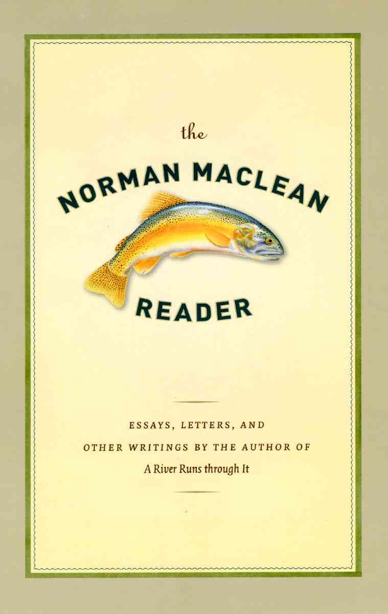 The Norman Maclean Reader By Norman Maclean, O. Alan Weltzien