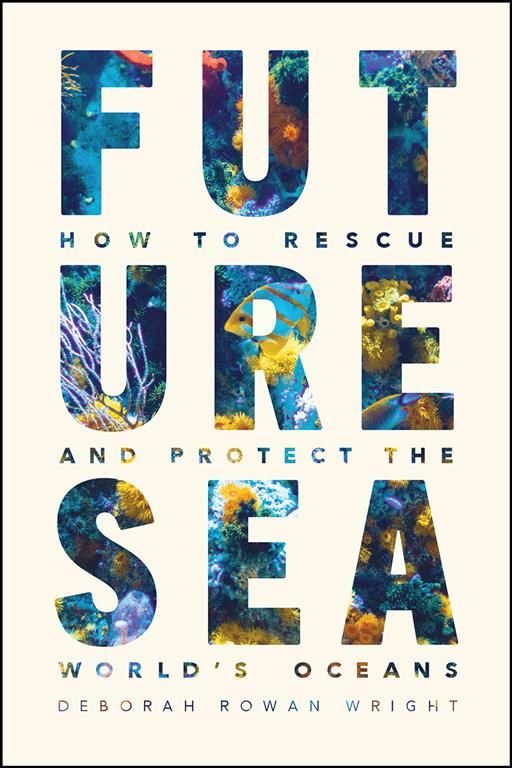 Future Sea By Deborah Rowan Wright 9780226542676 (Hardback)