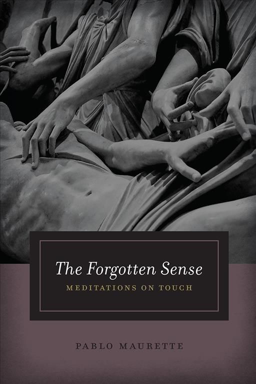 The Forgotten Sense By Pablo Maurette 9780226561332 (Hardback)