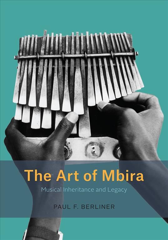 The Art of Mbira By Paul Berliner 9780226628684 (Paperback)