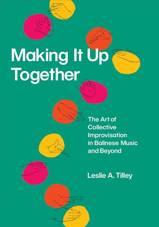 Making It Up Together By Leslie A. Tilley 9780226667607 (Paperback)