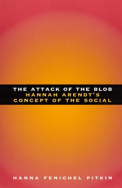 The Attack of the Blob By Hanna Fenichel Pitkin 9780226669915