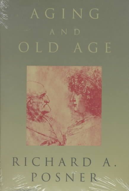 Aging and Old Age By Richard A Posner 9780226675688 (Paperback)