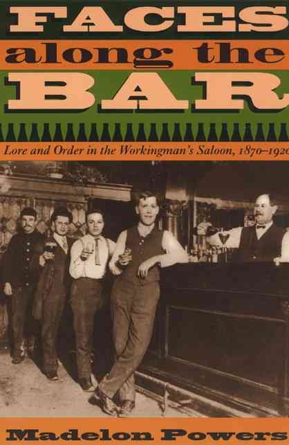 Faces Along the Bar By Madelon Powers 9780226677699 (Paperback)
