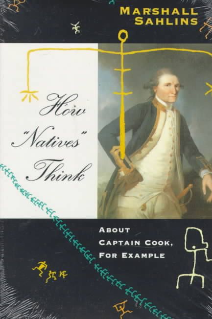 How "Natives" Think About Captain Cook, for Example 9780226733692
