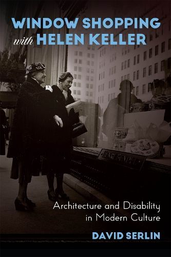 Window Shopping With Helen Keller By David Serlin 9780226748979